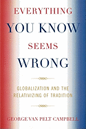 Everything You Know Seems Wrong: Globalization and the Relativizing of Tradition