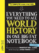 Everything You Need to Ace World History in One Big Fat Notebook, 2nd Edition (UK Edition): The Complete School Study Guide