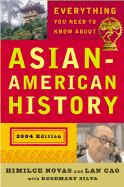 Everything You Need to Know about Asian American History (Revisededition) - Novas, Himilce, and Cao, Lan, and Silva, Rosemary