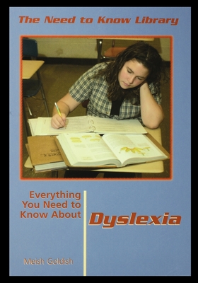 Everything You Need to Know about Dyslexia - Goldish, Meish