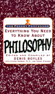 Everything You Need to Know about Philosophy - Boyles, Dennis (Editor), and Herman, Stephen L, and Boyles, Denis