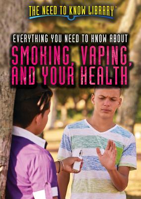 Everything You Need to Know about Smoking, Vaping, and Your Health - Gordon, Sherri Mabry
