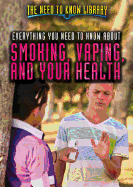 Everything You Need to Know about Smoking, Vaping, and Your Health