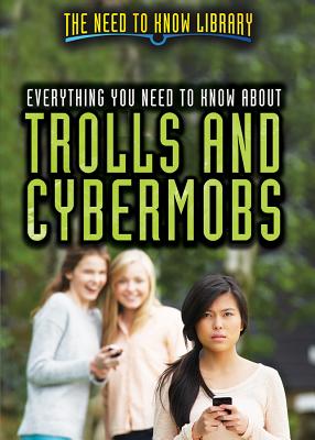 Everything You Need to Know about Trolls and Cybermobs - Adams, Sabrina