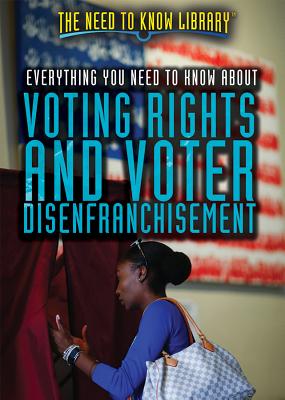 Everything You Need to Know about Voting Rights and Voter Disenfranchisement - Quinlan, Julia J