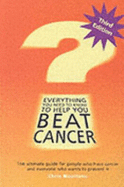 Everything You Need to Know to Help you Beat Cancer - Woolams, Chris, and Royston, Angela