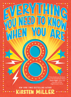 Everything You Need to Know When You Are 8: A Handbook - Miller, Kirsten