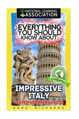 Everything You Should Know About: Impressive Italy Faster Learning Facts - Richards, Anne