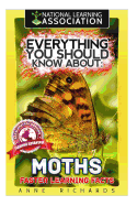Everything You Should Know about: Moths Faster Learning Facts