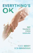 Everything's Ok: Past Traumatic Stress Dissolved