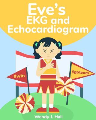 Eve's EKG and Echocardiogram - Hall, Wendy J