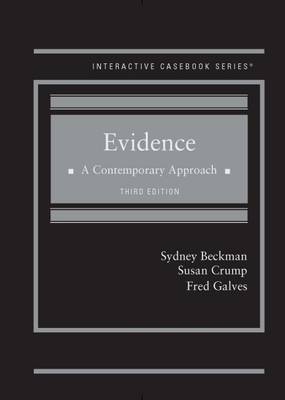 Evidence: A Contemporary Approach - Beckman, Sydney, and Crump, Susan, and Galves, Fred