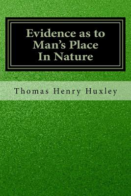 Evidence as to Man's Place In Nature - Huxley, Thomas Henry