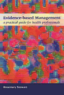 Evidence-Based Management: A Practical Guide for Health Professionals