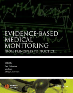 Evidence-Based Medical Monitoring: From Principles to Practice - Glasziou, Paul P (Editor), and Irwig, Les (Editor), and Aronson, Jeffrey K, Ma, Dphil, Frcp (Editor)