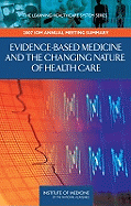 Evidence-Based Medicine and the Changing Nature of Health Care: 2007 IOM Annual Meeting Summary