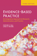 Evidence-Based Practice: An Integrative Approach to Research, Administration, and Practice: An Integrative Approach to Research, Administration, and Practice