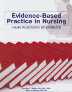 Evidence-Based Practice in Nursing: A Guide to Succesful Implementation