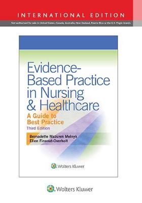Evidence-Based Practice in Nursing & Healthcare - Melnyk, Bernadette, and Fineout-Overholt, Ellen, PhD, RN, FAAN