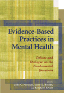 Evidence-Based Practices in Mental Health: Debate and Dialogue on the Fundamental Questions