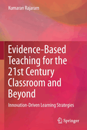 Evidence-Based Teaching for the 21st Century Classroom and Beyond: Innovation-Driven Learning Strategies