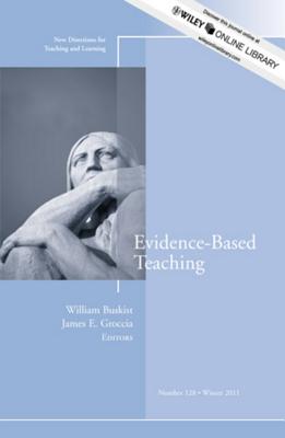 Evidence-Based Teaching: New Directions for Teaching and Learning, Number 128 - Buskist, William, Dr. (Editor), and Groccia, James E (Editor)