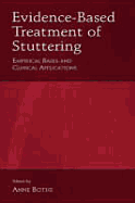 Evidence-Based Treatment of Stuttering: Empirical Bases and Clinical Applications