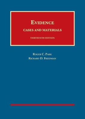 Evidence: Cases and Materials - CasebookPlus - Park, Roger C., and Friedman, Richard D.