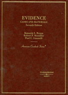 Evidence: Cases and Materials - Broun, Kenneth, and Mosteller, Robert, and Giannelli, Paul