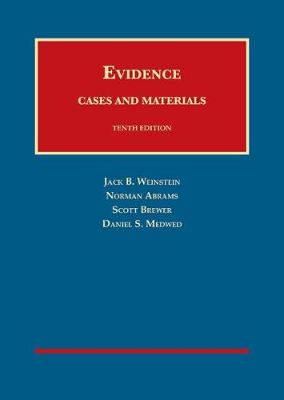 Evidence: Cases and Materials - Weinstein, Jack B., and Abrams, Norman, and Brewer, Scott