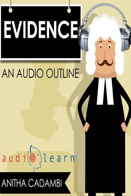 Evidence Law AudioLearn - Team, Audiolearn Legal Content