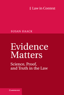 Evidence Matters: Science, Proof, and Truth in the Law