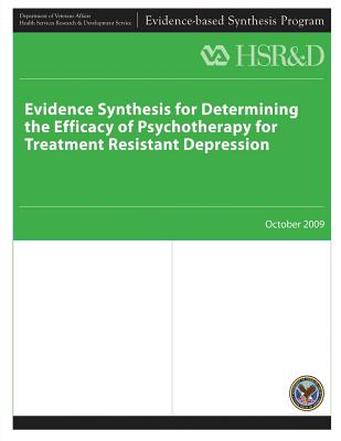 Evidence Synthesis for Determining The Efficacy of Psychotherapy for Treatment Resistant Depression - Service, Health Services Research, and Affairs, U S Department of Veterans