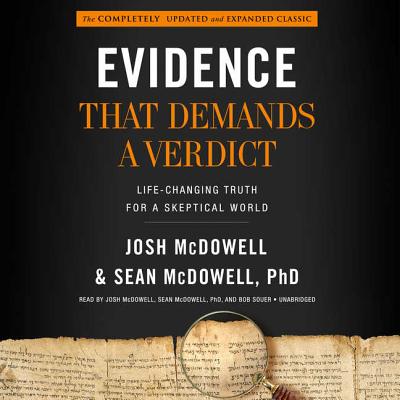 Evidence That Demands a Verdict: Life-Changing Truth for a Skeptical World - McDowell, Josh, and McDowell, Sean, Dr.