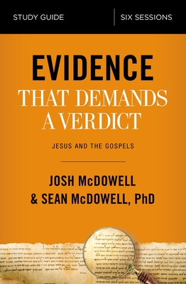 Evidence That Demands a Verdict Study Guide: Jesus and the Gospels - McDowell, Josh, and McDowell, Sean, Dr.