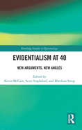 Evidentialism at 40: New Arguments, New Angles