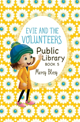 Evie and the Volunteers: Public Library, Book 5 - Blesy, Marcy