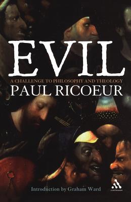 Evil: A Challenge to Philosophy and Theology - Ricoeur, Paul