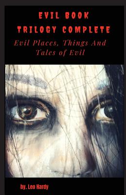 Evil Book Trilogy Complete: Evil Places Things and Tales of Evil - Hardy, Leo