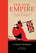 Evil Empire: 101 Ways That England Ruined the World