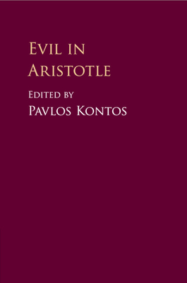 Evil in Aristotle - Kontos, Pavlos (Editor)