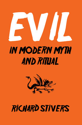 Evil in Modern Myth and Ritual - Stivers, Richard