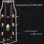 Evil Woman Walk Away