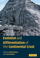 Evolution and Differentiation of the Continental Crust - Brown, Michael, R.N (Editor), and Rushmer, Tracy (Editor), and Michael, Brown (Editor)