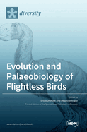 Evolution and Palaeobiology of Flightless Birds