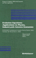 Evolution Equations: Applications to Physics, Industry, Life Sciences and Economics: Eveq2000 Conference in Levico Terme (Trento, Italy), October 30-November 4, 2000