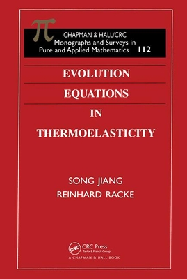 Evolution Equations in Thermoelasticity - Racke, Reinhard, and Jiang, Song