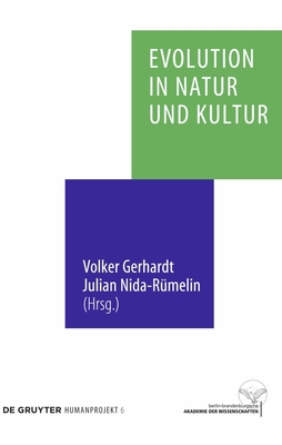 Evolution in Natur Und Kultur - Gerhardt, Volker (Editor), and Nida-R?melin, Julian (Editor)