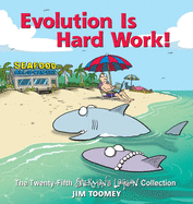 Evolution Is Hard Work!: The Twenty-Fifth Sherman's Lagoon Collection Volume 25