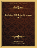 Evolution Of Cellular Structures (1905)
